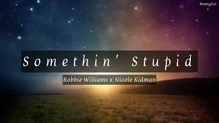 Robbie Williams - Somethin’ Stupid Ft. Nicole Kidman