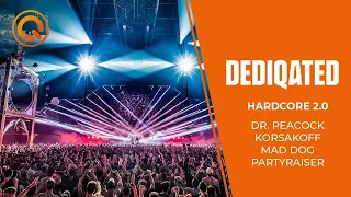 Hardcore 2.0 | Dr. Peacock, Korsakoff, Mad Dog & Partyraiser | DEDIQATED