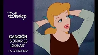 La Cenicienta: Canción 'Soñar es desear' | Disney Oficial