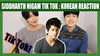 Indian Tik Tok Reaction by Korean Dost | Siddharth Nigam | Tik Tok India