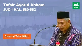 Ngaji Tafsir Ayatul Ahkam # Juz 1 Hal. 580-582 # KH. Marzuqi Mustamar