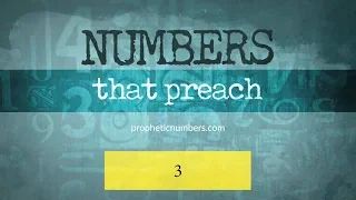 3 - “Perfect Completion or Fullness” - Prophetic Numbers