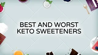 Best and Worst Keto Sweeteners