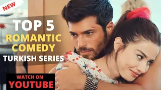 Top 5 Romantic Comedy Turkish Dramas on YouTube 2023 - Don't Miss it🥰