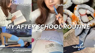 MY AFTER SCHOOL ROUTINE - moja rutyna po szkole *produktywnie, realistycznie, zdrowo*