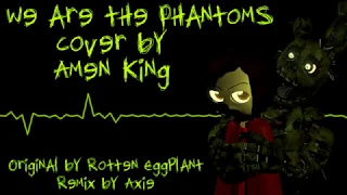 We Are the Phantoms (Remix by Axie) cover