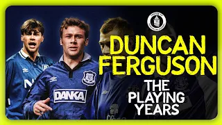 Duncan Ferguson | The Playing Years | My Life At Everton | Exclusive Interview