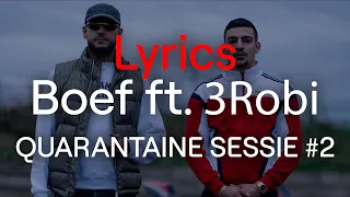 QUARANTAINE SESSIE #2- BOEF FEAT. 3ROBI (Lyrics)🎵 (PROD. KEYSER SOZE)