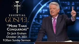 October 24, 2021 | Dr. Jack Graham | More Than Conquerors | Romans 8:31-39 | 9:30am Sunday Sermon