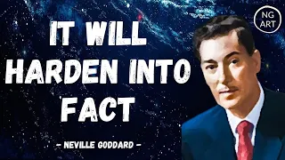 Neville Goddard | It Will Harden Into Fact This Way (Listen Everyday)