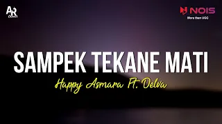 Sampek Tekane Mati (STM) - Happy Asmara Ft. Delva (LIRIK)