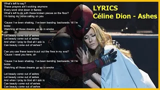 LYRICS : Céline Dion - Ashes (from the Deadpool 2 Motion Picture Soundtrack)