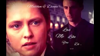 A Discovery Of Witches ~ ⚜Matthew & Diana⚜ ~ Love Me Like You Do