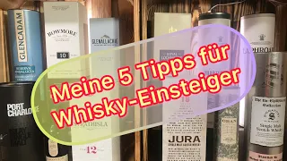 Meine 5 Tipps für (Single Malt) Whisky-Einsteiger