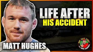 Life After His Accident with Matt Hughes