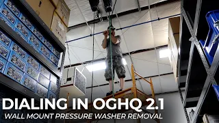 Dialing in OGHQ 2.1: Wall Mount Pressure Washer Removal