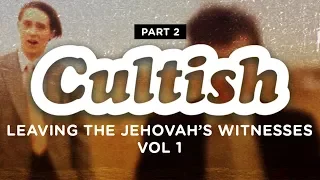 Cultish: Jehovah's Witnesses Part 2