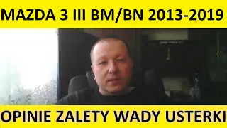 Mazda 3 III BM/BN opinie, recenzja, zalety, wady, usterki,  jaki silnik, spalanie, ceny, używane?