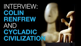 Interview: COLIN RENFREW on Cycladic Civilization and Archaeology - Tiny Epics History