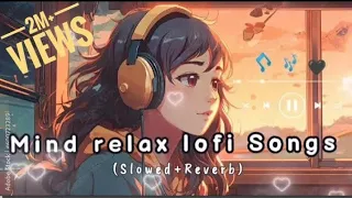 Non_Stop //Mind Relax Lofi Songs //Slowed And Reverb💞 //heart touching Lo-fi Songs//@lucky_197