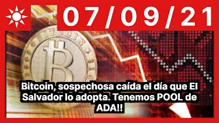 Bitcoin, sospechosa caída el día que El Salvador lo adopta. Tenemos POOL de ADA!!