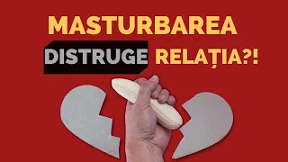 De ce se masturbează bărbații? | Distruge masturbarea relația de cuplu?