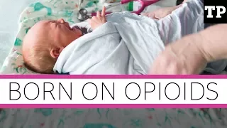 Born on Opioids | What It's Like