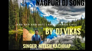 Bad Baap Kar Beti New Dj Nagpuri Song 2021
