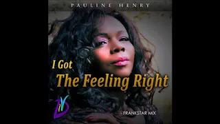 Pauline Henry - I Got The Feeling Right (Frankstar Dance Mix)