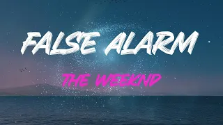 The Weeknd - False Alarm Lyrics | False Alarm (Hey, Hey, Hey, Hey)