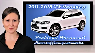 Volkswagen Touareg dal 2011 al 2018 Problemi, difetti e reclami frequenti e comuni