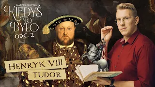 Do sześciu żon sztuka, czyli małżeństwa Henryka VIII | HISTORIA | KIEDYŚ TO BYŁO #2