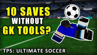 10 SAVES Without GK TOOLS?! Dares #1 | TPS: Ultimate Soccer | Roblox