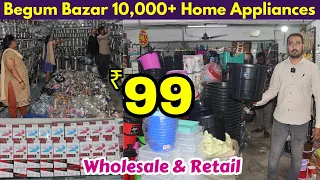 10,000+ New Items Added Begum Bazar ₹ 99 Home Appliances Cheapest Ghar Ka Saman #99 Store