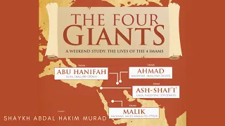 Shaykh Dr. Abdul Hakim Murad - Imam Abu Hanifa, Malik, al Shafi'i & Ahmad ibn Hanbal