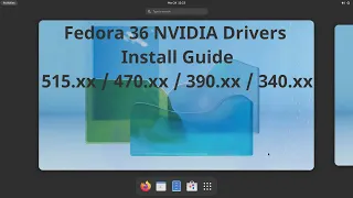 Fedora 36 NVIDIA Drivers Install Guide [535.146.02, 525.125.06, 470.199.02, 390.157, 340.138]