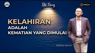 TITIK TERANG | KELAHIRAN ADALAH KEMATIAN YANG DIMULAI | SYAIFUL KARIM  | BSI