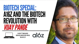 Biotech Special: a16z and the Biotech Revolution with Vijay Pande