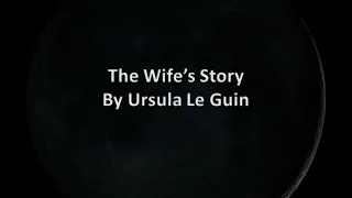 The Wife's Story- Read Aloud
