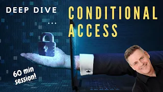 Deep Dive inside Azure AD Conditional Access with Andy Malone