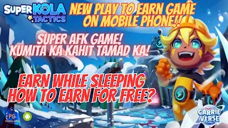 SUPER KOLA - EARN WHILE SLEEPING ON NEW MOBILE GAME (PLAY 2 EARN)   HOW TO EARN ON THIS NEW GAME?