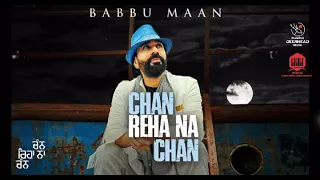 Babbu Maan - Chan Reha Na Chan || new punjabi song 2023  ||