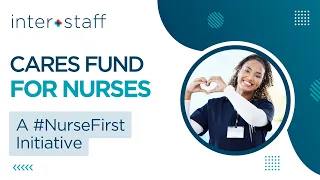 Interstaff's CARES Fund: A #NurseFirst Initiative