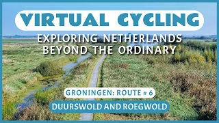 Virtual Cycling | Exploring Netherlands Beyond the Ordinary | Groningen Route # 6