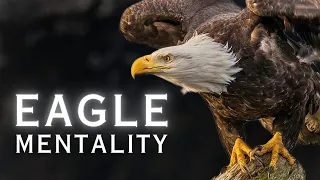 EAGLE MENTALITY - Motivation To Build A Strong Mindset