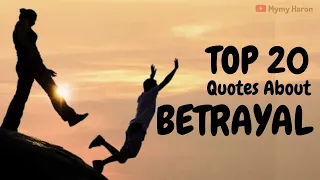 Top 20 Quotes About Betrayal