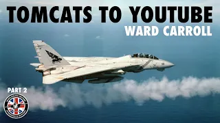 Tomcats to YouTube | Ward Carroll (Part 2)