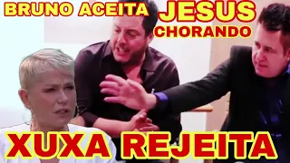 Xuxa SE REVOLTA CONTRA AS IGREJAS?  BRUNO E Marrone Aceita Jesus AOS PRANTOS
