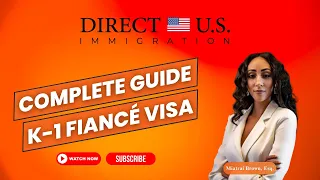 Complete Guide to the K-1 Fiancé Visa