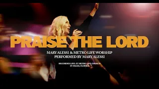 Praise The Lord | Mary Alessi & Metro Life Worship